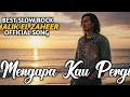 Lagu MENGAPA KAU PERGI - LAGU SLOW ROCK MALAYSIA TERPOPULER VIRAL - LAGU SEDIH \u0026 PENUH EMOSI | TERBARU |