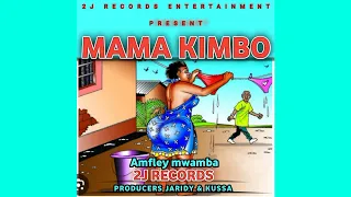 mama kimbo official audio amfley mwamba