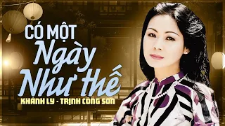 Có Một Ngày Như Thế (Trịnh Công Sơn) - Khánh Ly