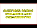 Salesforce Passing parameters with commandButton 2 Solutions