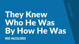They Knew Who He Was by How He Was