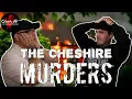 The Cheshire Murders by Criminal AF