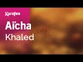 Download Lagu Karaoke Aïcha - Khaled *