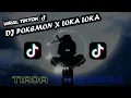 Download Lagu DJ POKEMON X LOKA LOKA(OLD)