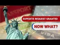 Expedite Request Granted - Now What