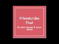 Lagu John Morgan ft. Jason Aldean - Friends Like That (Pitched)