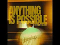 Anything is Possible