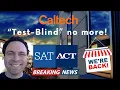 Breaking Caltech Tosses Out Test-Free to Become Test-Required Again