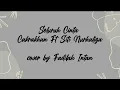 Download Lagu Seluruh Cinta - Cakrakhan ft Siti Nurhaliza Cover by Fadhilah intan (Cover + Lirik)