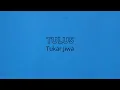 Download Lagu TULUS - Tukar Jiwa | 1 Jam | 1 Hour