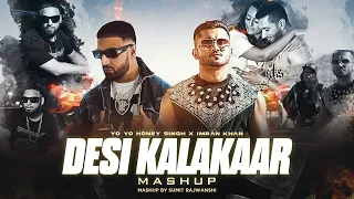 desi kalakaar mega mashup yo yo honey singh ft imran khan dj sumit rajwanshi sr music official