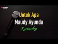 Lagu Maudy Ayunda - Untuk Apa (Karaoke)