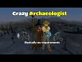 The Crazy Archaeologist in 1 minute Ironman Early Game Friendly