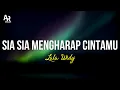 Download Lagu Sia-sia Mengharap Cintamu - Lala Widy (LIRIK)