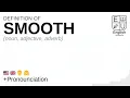 SMOOTH meaning definition pronunciation What is SMOOTH How to say SMOOTH