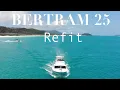 Bertram 25 Refit