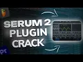Xfer Serum 2 - WITH ACTIVATED LICENSE Windows TRIAL