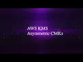 AWS KMS Asymmetric CMKs