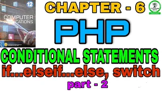 12th Computer Applications PHP Conditional statement chapter 6 if elseif else switch part-2