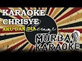 Download Lagu CHRISYE - AKU DAN DIA (KARAOKE VERSION)