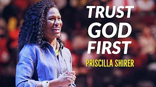 when you trust god first priscilla shirer