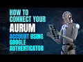 How to Enable 2FA on Aurum with Google Authenticator