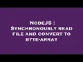 NodeJS Synchronously read file and convert to byte-array