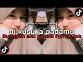 Download Lagu DJ KUSUKA PADAMU SUNGGU AKU SUKA VIRAL TIK TOK