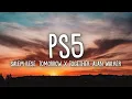 Download Lagu salem ilese, TOMORROW X TOGETHER, Alan Walker - PS5 (Lyrics)