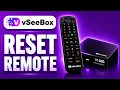 How To Reset VSeeBox Remote - Step By Step