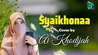 Download Syaikhonaa شَيْخَنَا - Cover By Ai Khodijah (Lirik+Terjemahan) ~ Sholawat Religi MP3