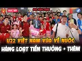 Lagu 🔴U22 Việt Nam Vừa Về Nước, Hàng Loạt Khoản Thưởng + Thêm, Thầy Trò HLV Kim Rạng Ngời