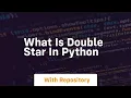 what is double star in python