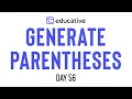 Generate Parentheses LeetCode Medium Educative io Day 56 Subsets Pattern