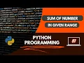 Sum of Number in Given Range using Formula in Python Sum the numbers from 1 to 100