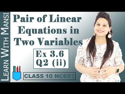 Class 10 Maths Chapter 3 Exercise 3.6 Q2 ii Pair Of Linear Equations in Two Variables NCERT - Mathematics video for Grade 10