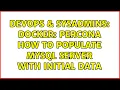 DevOps SysAdmins docker Percona how to populate mysql server with initial data