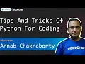 Tips And Tricks Of Python For Coding Arnab Charkraborty