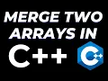 How to merge two arrays into 3rd array in c Combine Arrays