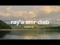 Download Lagu lagu arab Ray'a amr diab [speed-up]