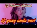 Dj tiktok terbaru Dalamo dalamo | Ytmusic