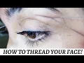 How to thread your face step by step with an Esthetician