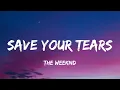 Save Your Tears - The Weeknd (Lyrics)