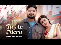Download Lagu Tu Ae Mera (Official Music Video) Savi Kahlon | Ankita Sharma | Latest Love Song 2025