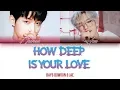 DAY6 Jae \u0026 Dowoon - How Deep Is Your Love (COVER) (Color Coded Lyrics)