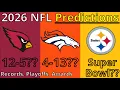 Predicting the ENTIRE 2026 NFL Season Record Predictions Playoffs Super Bowl and More