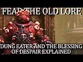 Fear the Old Lore - Dung Eater the Omen and the Blessing of Despair