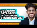 How to Use Room Database in Android Studio Kotlin easy Method