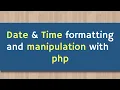 PHP Date and Time PHP Advance Tutorial