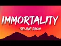 Download Lagu Celine Dion - Immortality (Lyrics) | Im sorry I dont have a role for love to play